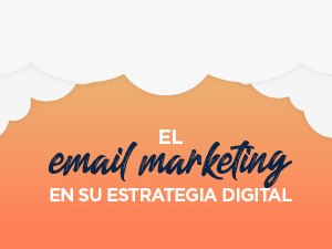 El email marketing en su estrategia digital